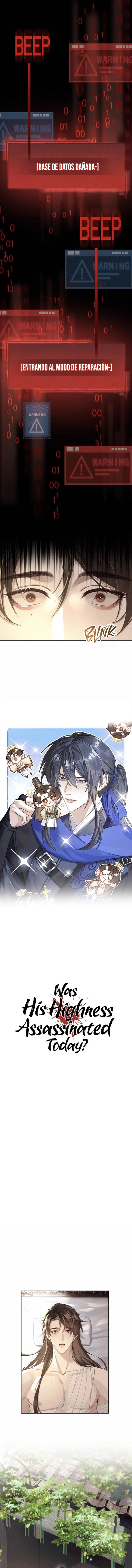 0 ¿Su Alteza fue asesinado hoy?