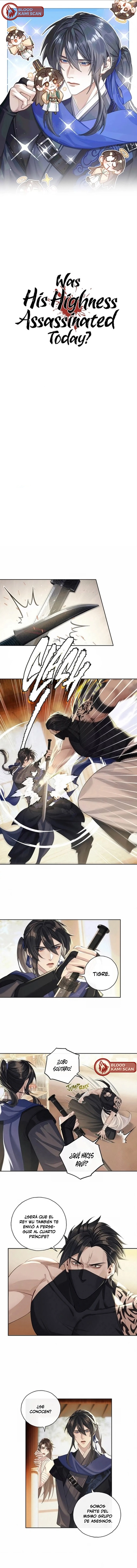 0 ¿Su Alteza fue asesinado hoy?