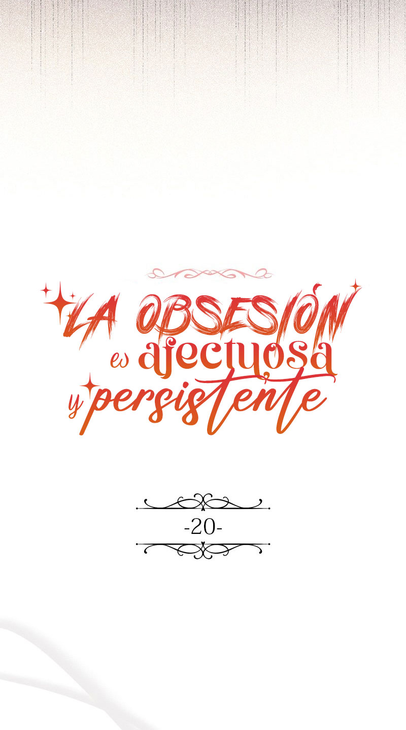 19 La Obsesión es Afectuosa y Persistente (The Bondservant )