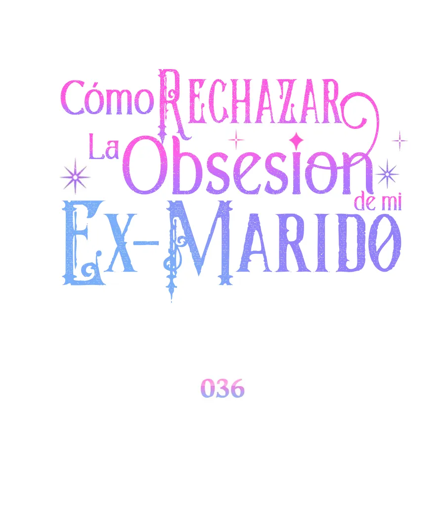 46 Cómo rechazar la obsesión de mi ex esposo