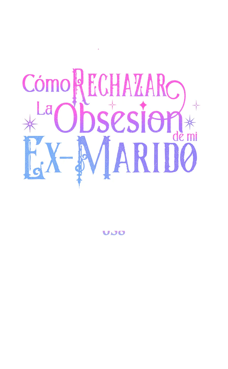 104 Cómo rechazar la obsesión de mi ex esposo
