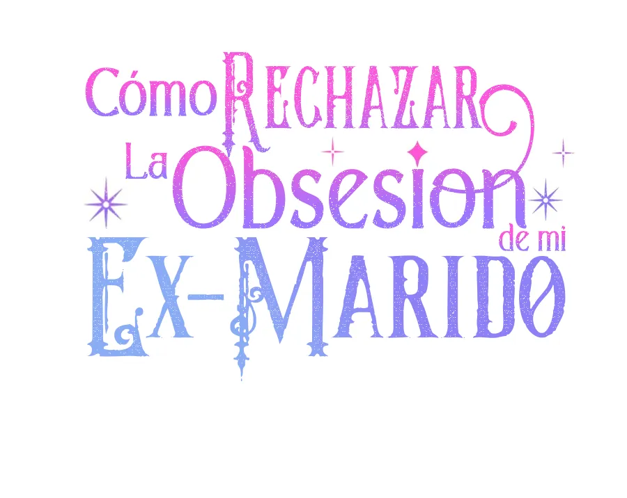 55 Cómo rechazar la obsesión de mi ex esposo