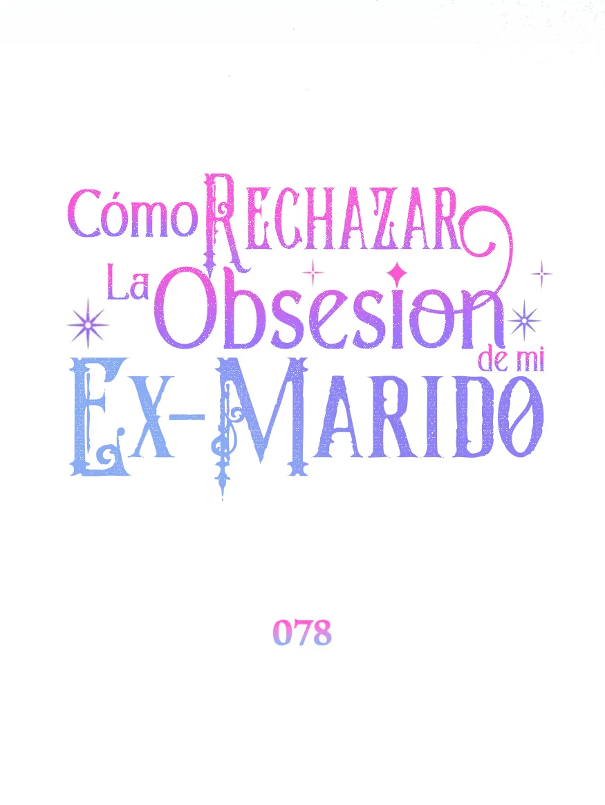 105 Cómo rechazar la obsesión de mi ex esposo