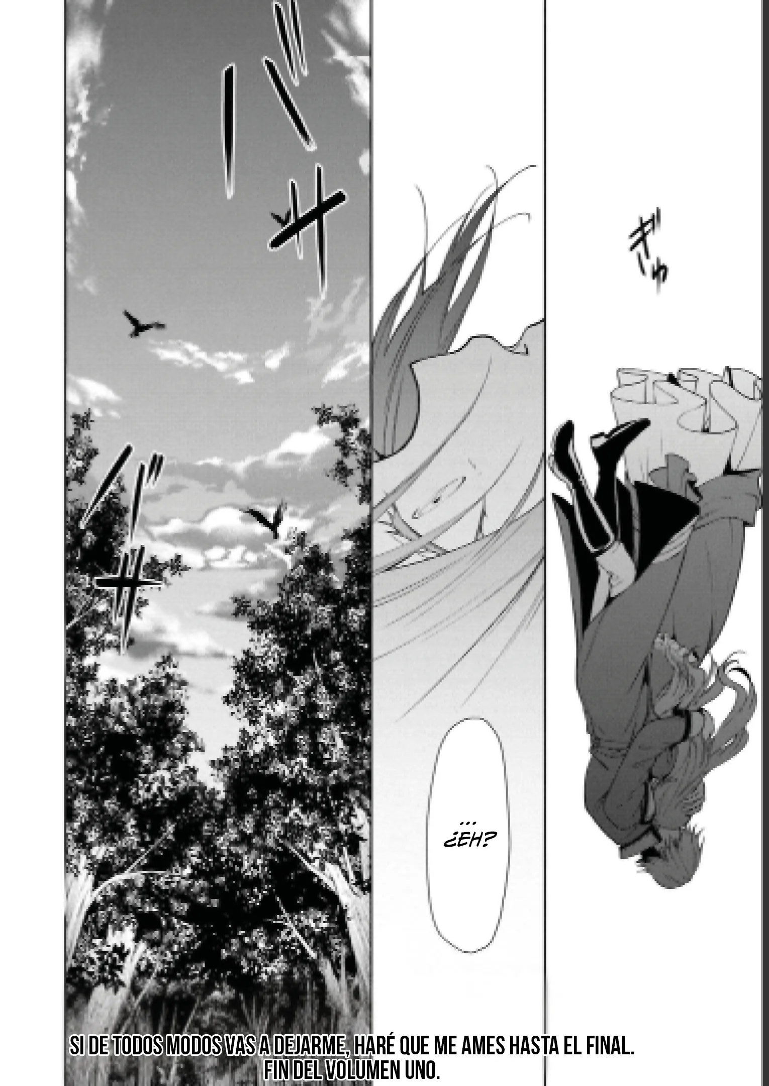 37 Si de todos modos vas a dejarme, haré que me ames hasta el final