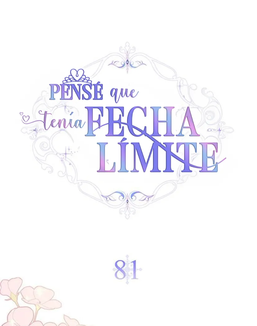 1 Pensé que tenía fecha límite