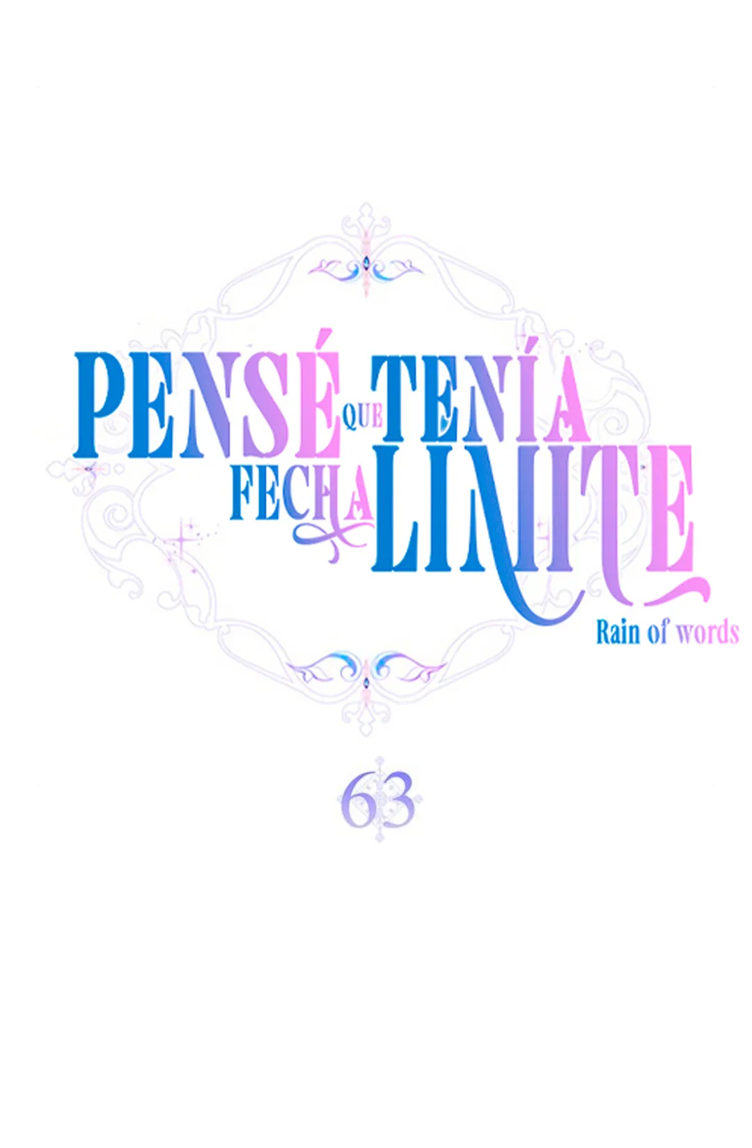 17 Pensé que tenía fecha límite