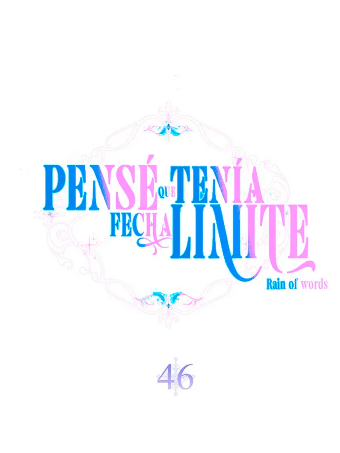 22 Pensé que tenía fecha límite