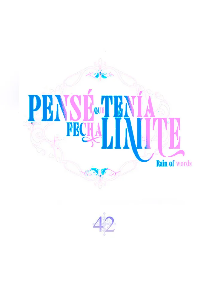 18 Pensé que tenía fecha límite