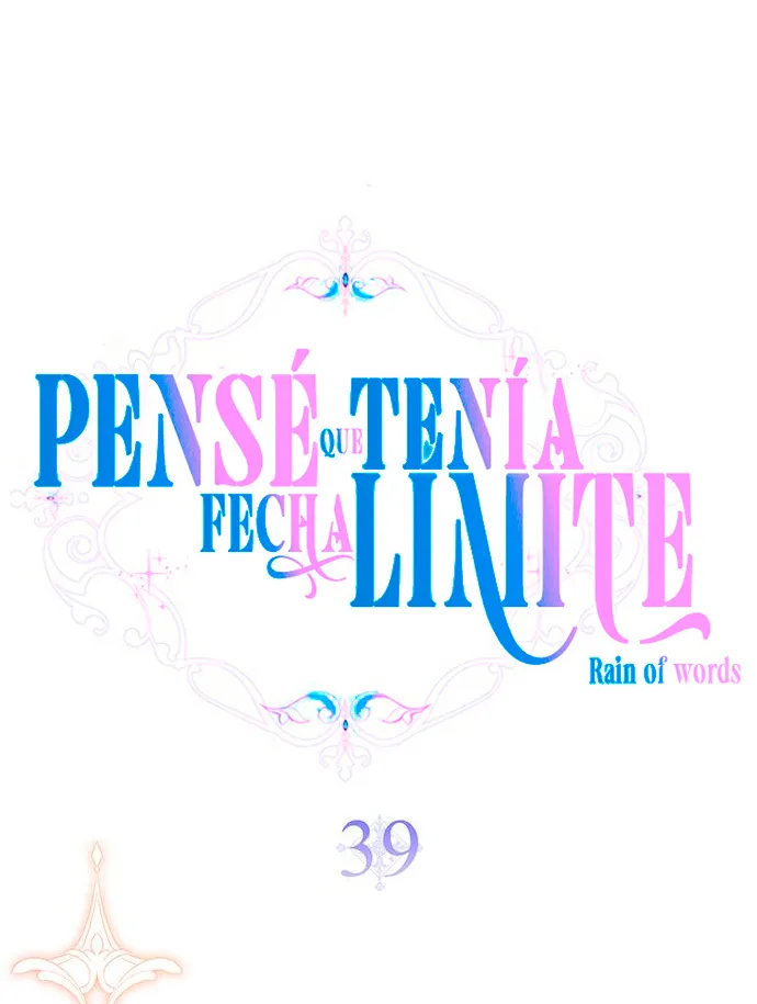 1 Pensé que tenía fecha límite