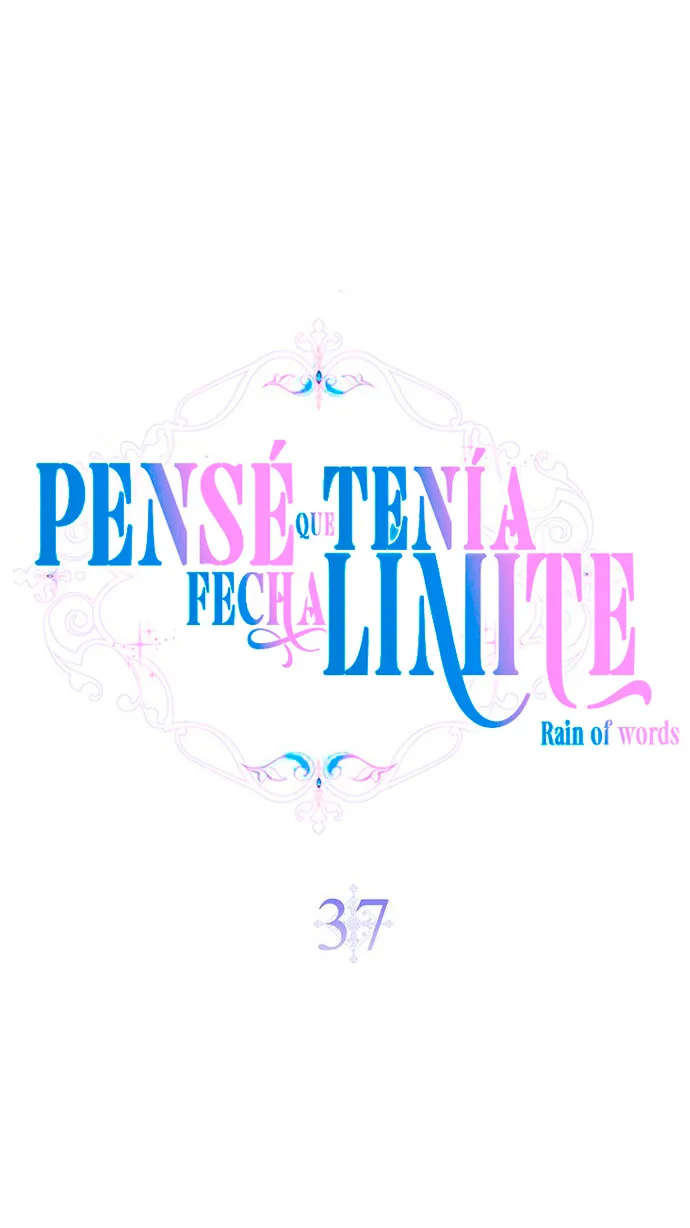 38 Pensé que tenía fecha límite