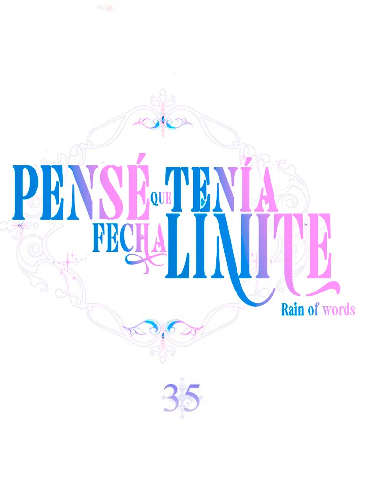 39 Pensé que tenía fecha límite