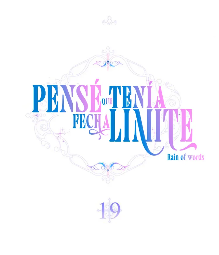 1 Pensé que tenía fecha límite