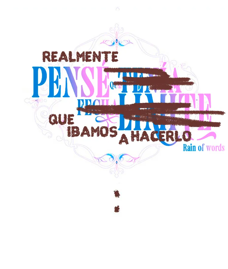 8 Pensé que tenía fecha límite