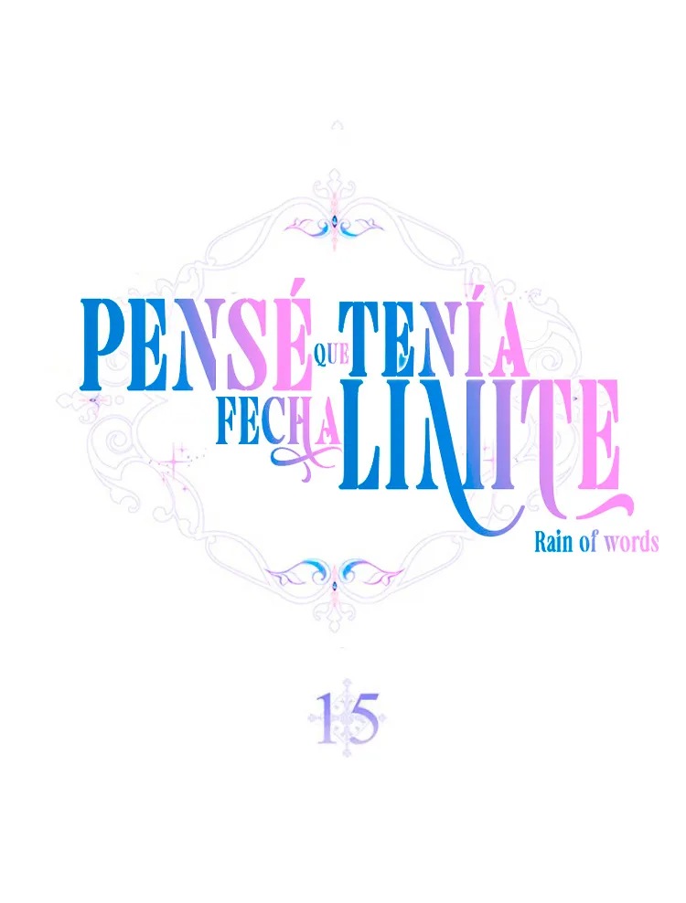 7 Pensé que tenía fecha límite