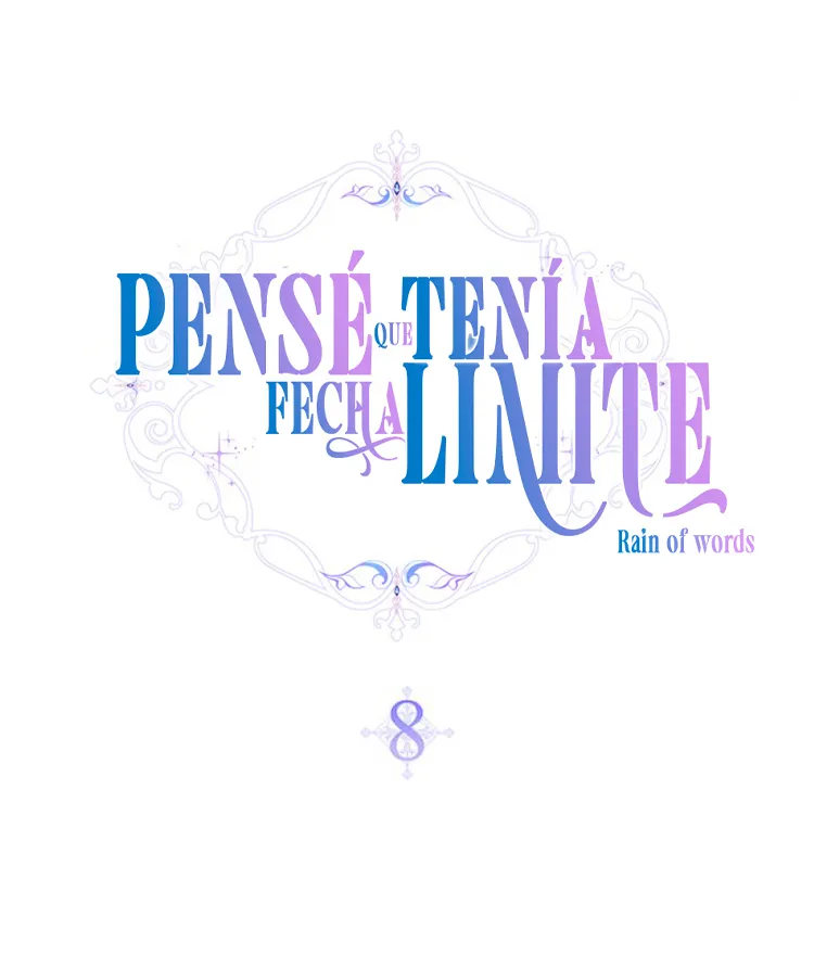 9 Pensé que tenía fecha límite